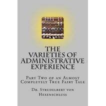 Varieties of Administrative Experience (Story Never to Be Told)