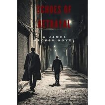 Echoes of Betrayal, A James Archer Novel