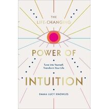Life-Changing Power of Intuition