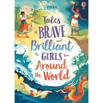 Tales of Brave and Brilliant Girls from Around the World (Illustrated Story Collections)