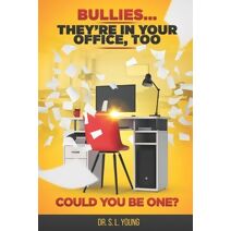 Bullies...They're in Your Office, Too
