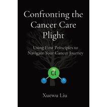 Confronting the Cancer Care Plight