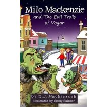 Milo Mackenzie and The Evil Trolls of Vogar
