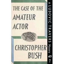 Case of the Amateur Actor (Ludovic Travers Mysteries)