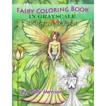 Fairy Coloring Book in Grayscale - Adult Coloring Book by Molly Harrison