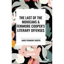 Last of the Mohicans & Fenimore Cooper's Literary Offenses