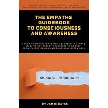 Empaths Guidebook To Consciousness And Awareness