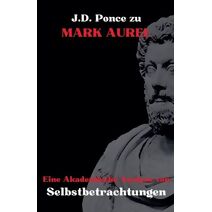 J.D. Ponce zu Mark Aurel (Stoizismus)