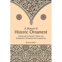 Manual of Historic Ornament