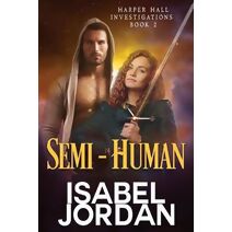 Semi-Human (Harper Hall Investigations)