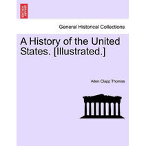 History of the United States. [Illustrated.]