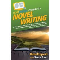 HowExpert Guide to Novel Writing