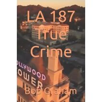 LA 187 True Crime