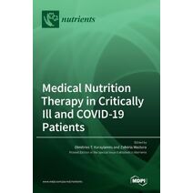 Medical Nutrition Therapy in Critically Ill and COVID-19 Patients
