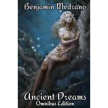 Ancient Dreams Omnibus Edition (Ancient Dreams)