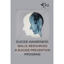 Suicide Awareness, Skills, Resources a Suicide Prevention Program