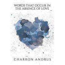 Words That Occur in the Absence of Love
