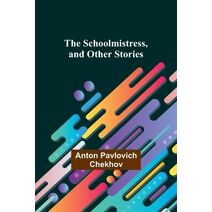 Schoolmistress, and Other Stories