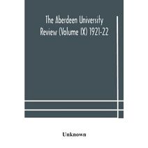 Aberdeen university review (Volume Ix) 1921-22