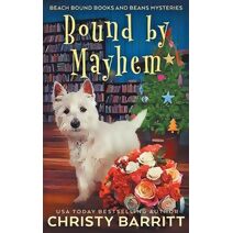 Bound by Mayhem (Beach Bound Books and Beans Mysteries)