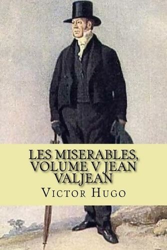  Les misérables : Jean Valjean: Tome V (French Edition):  9781695827257: Hugo, Victor, Langois, Thomas: Books