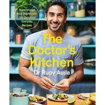 Doctor’s Kitchen: Supercharge your health with 100 delicious everyday recipes