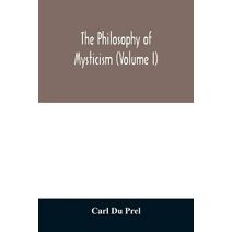 philosophy of mysticism (Volume I)