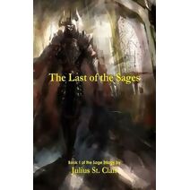 Last of the Sages (Book 1 of the Sage Saga)
