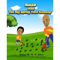 ISAIAH AND The Big Spring Yard Cleanup