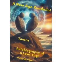 New Age Kundalini Tantra Autobiography of a Love-Yogi