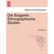 Bulgaren. Ethnographische Studien.