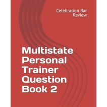 Multistate Personal Trainer Question Book 2 (Multistate)