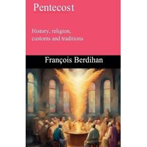 Pentecost History, religion, customs and traditions