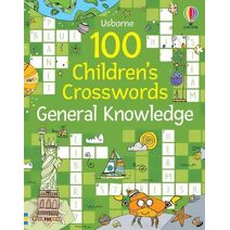 100 Children's Crosswords: General Knowledge (Puzzles, Crosswords and Wordsearches)