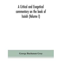 critical and exegetical commentary on the book of Isaiah (Volume I)