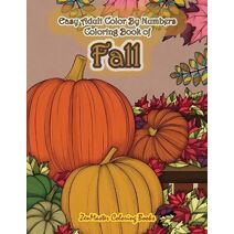 Easy Adult Color By Numbers Coloring Book of Fall (Adult Color by Number Coloring Books)