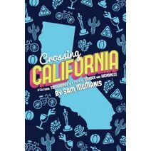 Crossing California: A Cultural Topography of a Land of Wonder and Weirdness