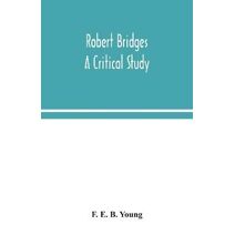 Robert Bridges; a critical study