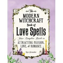 Modern Witchcraft Book of Love Spells (Modern Witchcraft Magic, Spells, Rituals)