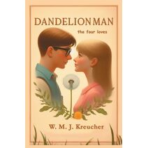 Dandelion Man - the four loves