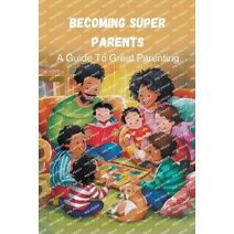 Becoming Super Parents