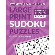 Large Print Sudoku Puzzles (100 Hard Puzzles), (Book 5)