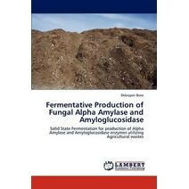 Fermentative Production of Fungal Alpha Amylase and Amyloglucosidase