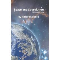 Space and Speculation (Short Stories of Rich Feitelberg)