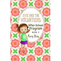 Evie and the Volunteers (Evie and the Volunteers)