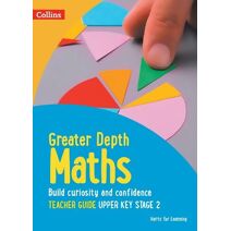 Greater Depth Maths Teacher Guide Upper Key Stage 2 (Herts for Learning)