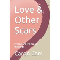Love & Other Scars