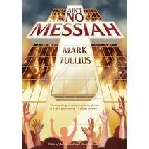 Ain't No Messiah (Tales of the Blessed and Broken)