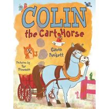 Colin the Cart Horse (Fables from the Stables)