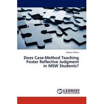 Does Case-Method Teaching Foster Reflective Judgment in MSW Students?